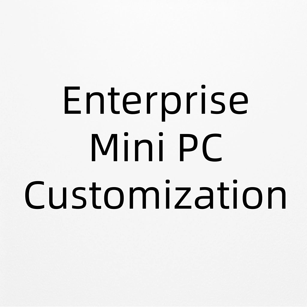 Enterprise Mini PC Customization